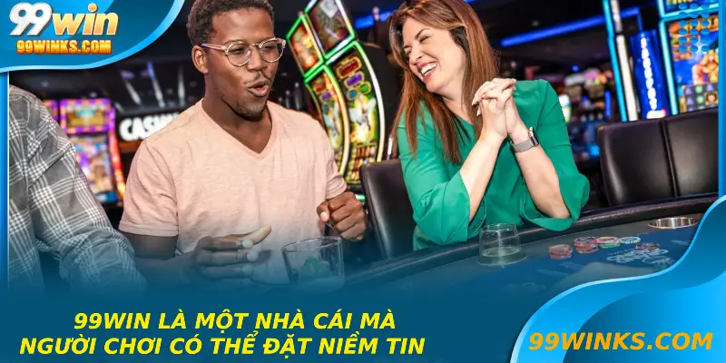99Win là một nhà cái mà người chơi có thể đặt niềm tin