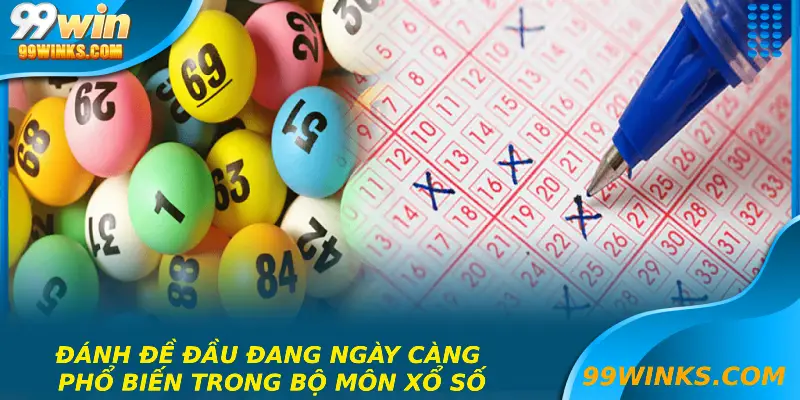 Đánh đề đầu đang ngày càng phổ biến trong bộ môn xổ số