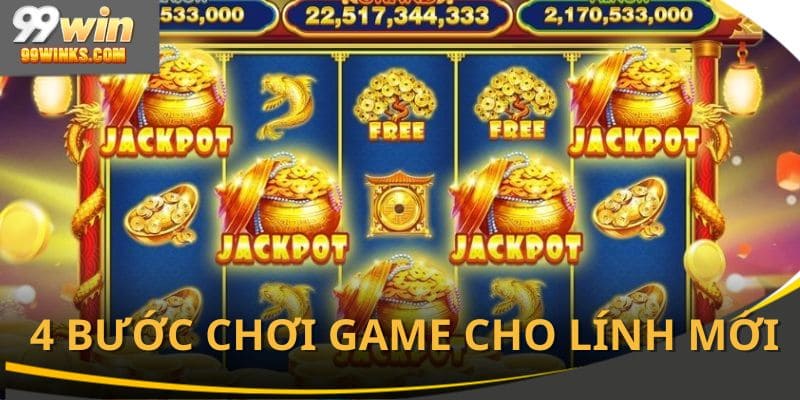 4 bước tham gia chơi cho lính mới