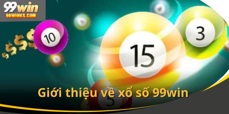 Giới thiệu về xổ số 99win