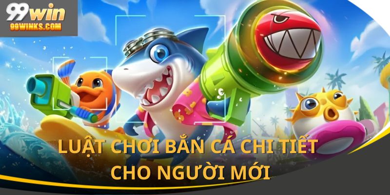 Luật cơ bản mà anh em bắn cá nào cũng nên biết