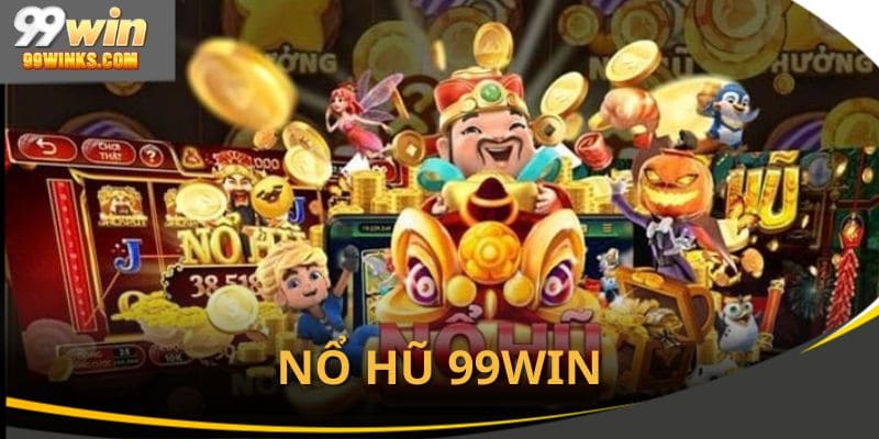 Nổ Hũ 99Win-với nhiều phần thưởng hấp dẫn