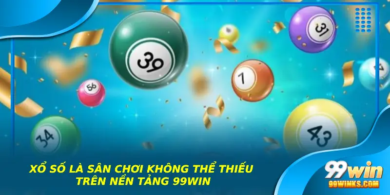 Xổ số là sân chơi không thể thiếu trên nền tảng 99win
